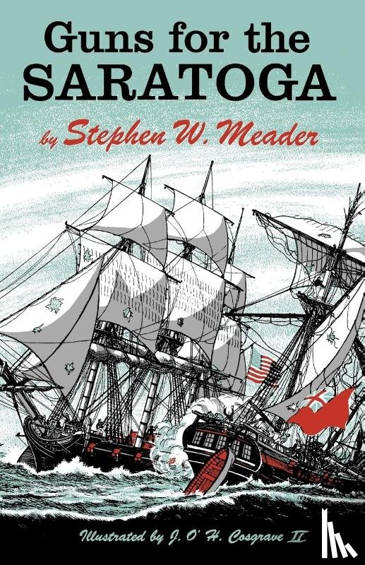 Meader, Stephen W. - Guns For The Saratoga