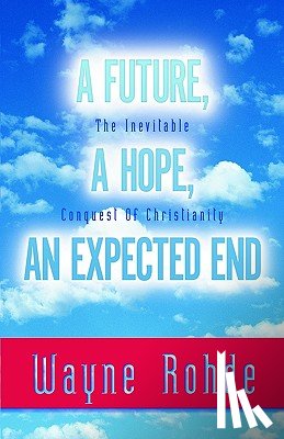 Rohde, Wayne - Future, a Hope, an Expected End