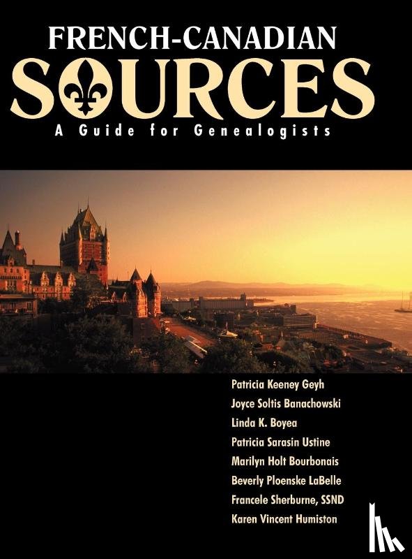 Geyh, Patricia Kenney, Banachowski, Joyce Soltis, Boyea, Linda, Ustine, Patricia Sarasin - French Canadian Sources