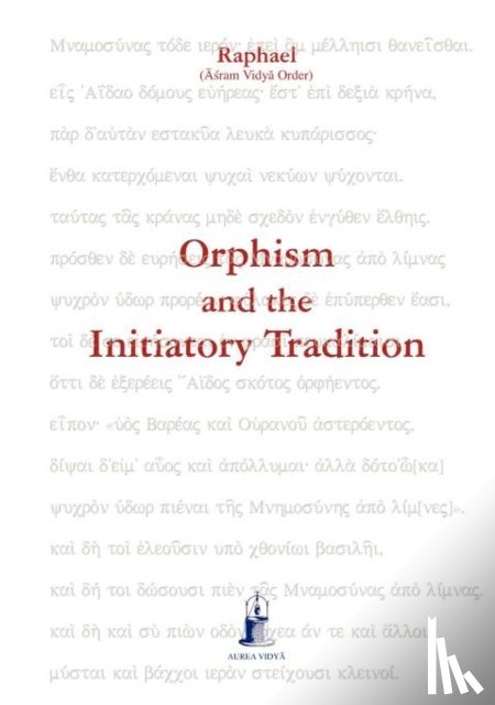 Raphael, (Āśram Vidyā Order) - Orphism and the Initiatory Tradition