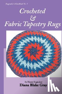 Gray, Diana Blake - Crocheted and Fabric Tapestry Rugs