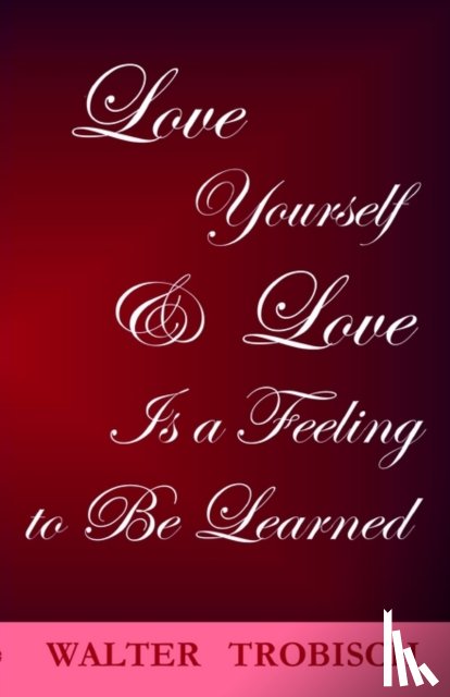 Trobisch, Walter - Love Yourself/love is a Feeling to be Learned