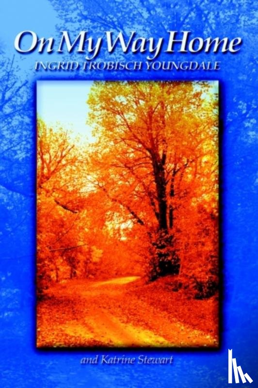 Trobisch-Youngdale, Ingrid J - On My Way Home
