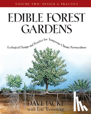 Jacke, Dave, Toensmeier, Eric - Edible Forest Gardens, Volume II