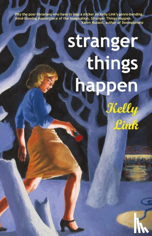 Link, Kelly - Stranger Things Happen
