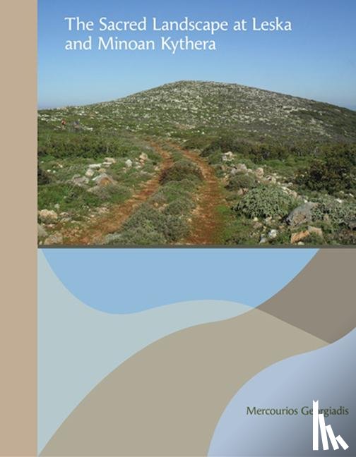 Georgiadis, Mercourios - The Sacred Landscape at Leska and Minoan Kythera