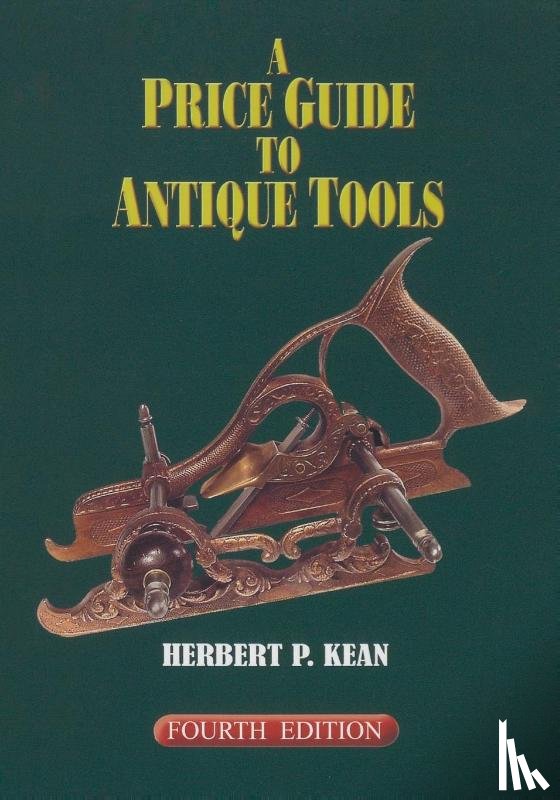 Kean, Herbert P. - A Price Guide to Antique Tools