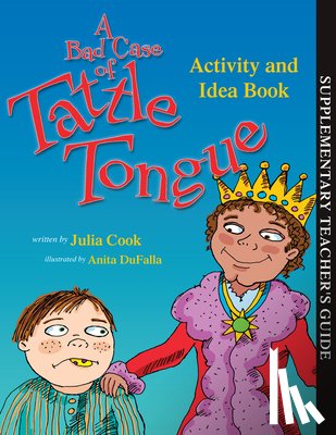 Cook, Julia - A Bad Case of Tattle Tongue Activity and Idea Book