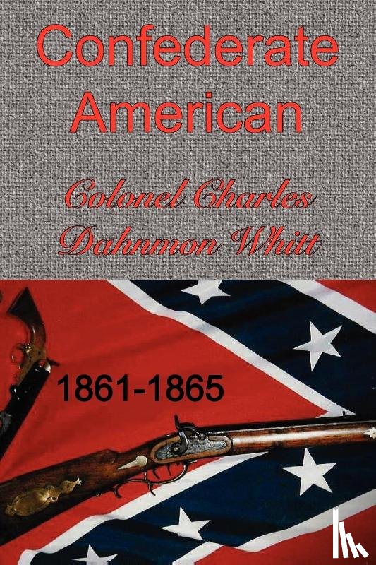 Whitt, Colonel Charles Dahnmon - Confederate American