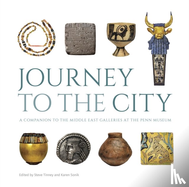  - Journey to the City – A Companion to the Middle East Galleries at the Penn Museum