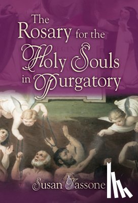 Tassone, Susan - The Rosary for the Holy Souls in Purgatory