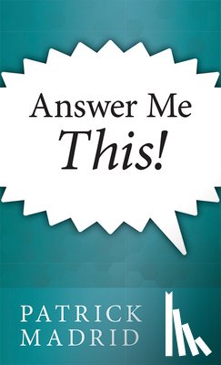 Madrid, Patrick - Answer Me This!