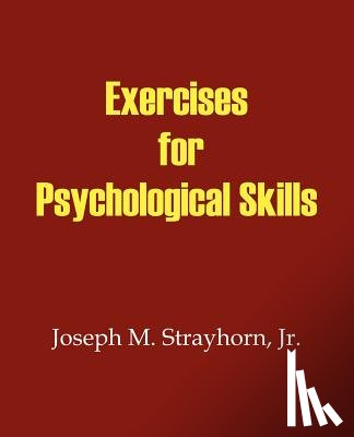 Strayhorn, Joseph M - Exercises for Psychological Skills