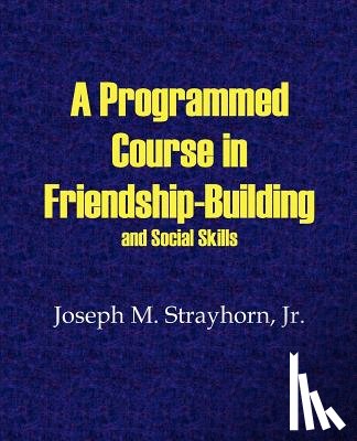 Strayhorn, Joseph M - A Programmed Course in Friendship-Building and Social Skills