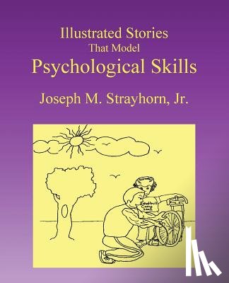 Strayhorn, Joseph M - Illustrated Stories That Model Psychological Skills