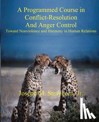 Strayhorn, Joseph Mallory - A Programmed Course in Conflict-Resolution and Anger Control