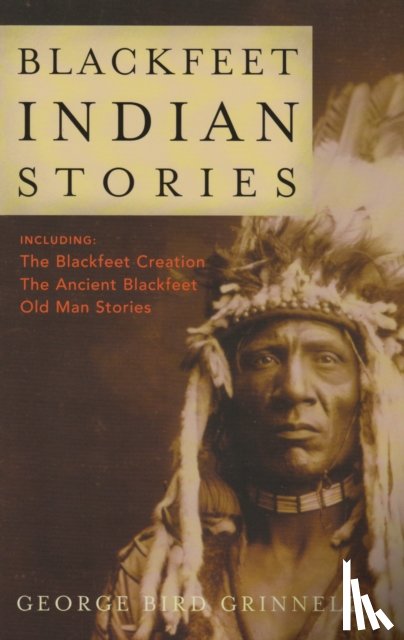 Grinnell, George Bird - Blackfeet Indian Stories