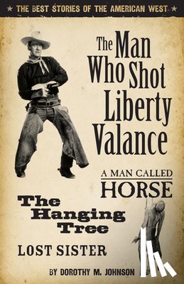 Johnson, Dorothy - Man Who Shot Liberty Vallance