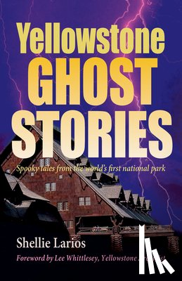 Larios, Shellie - Yellowstone Ghost Stories