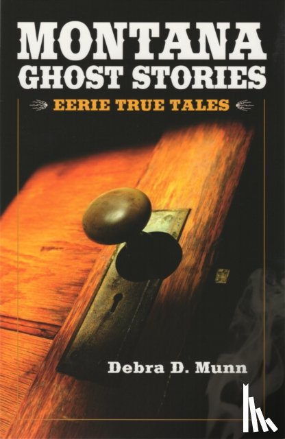 Munn, Debra D - Montana Ghost Stories
