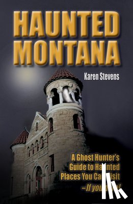 Stevens, Karen - Haunted Montana
