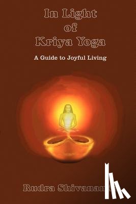 Shivananda, Rudra - In Light of Kriya Yoga