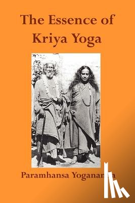 Yogananda, Paramahansa - ESSENCE OF KRIYA YOGA