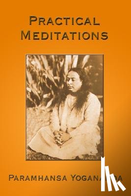 Yogananda, Paramhansa - Practical Meditations