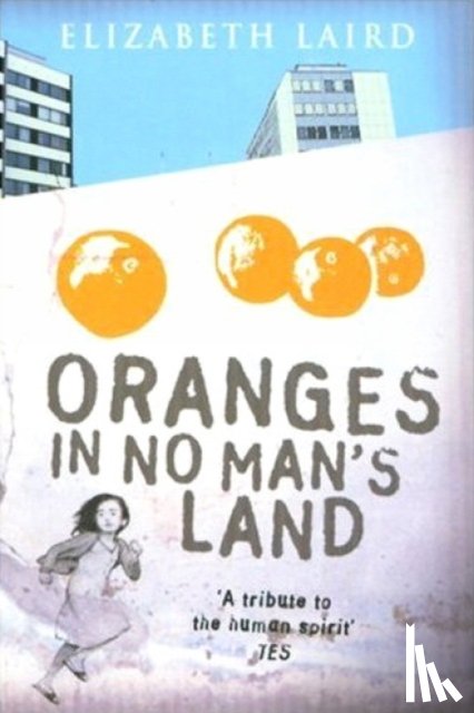 Laird, Elizabeth - Oranges In No Man's Land