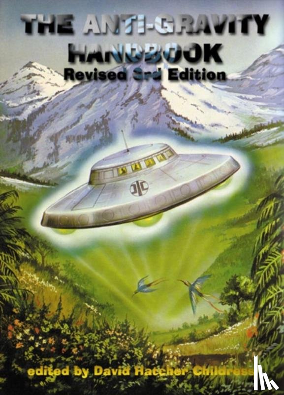 David Hatcher (David Hatcher Childress) Childress - Anti-Gravity Handbook