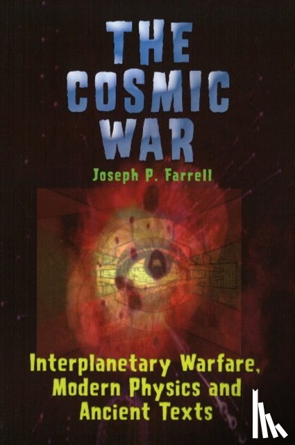 Farrell, Joseph P. (Joseph P. Farrell) - Cosmic War