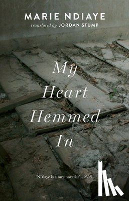 Ndiaye, Marie - MY HEART HEMMED IN