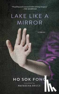 Ho, Sok Fong - LAKE LIKE A MIRROR