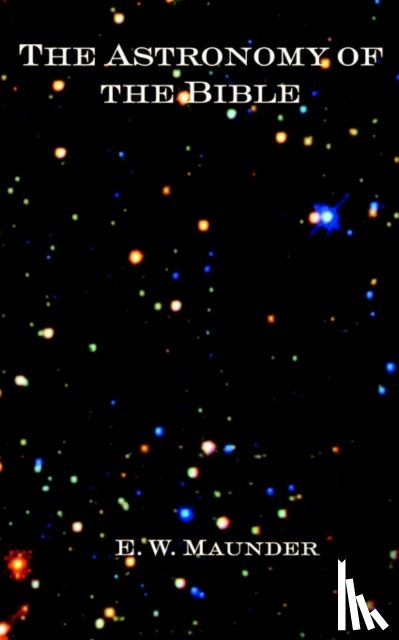 Maunder, Walter - The Astronomy of the Bible