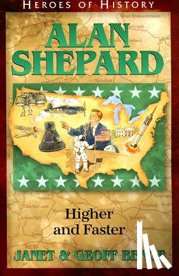 Benge, Janet - Alan Shepard: Higher and Faster