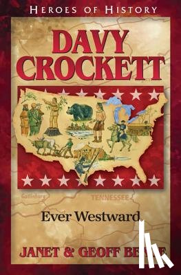 Benge, Janet - Davy Crockett: Ever Westward