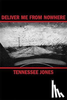 Jones, Tennessee - Deliver Me from Nowhere