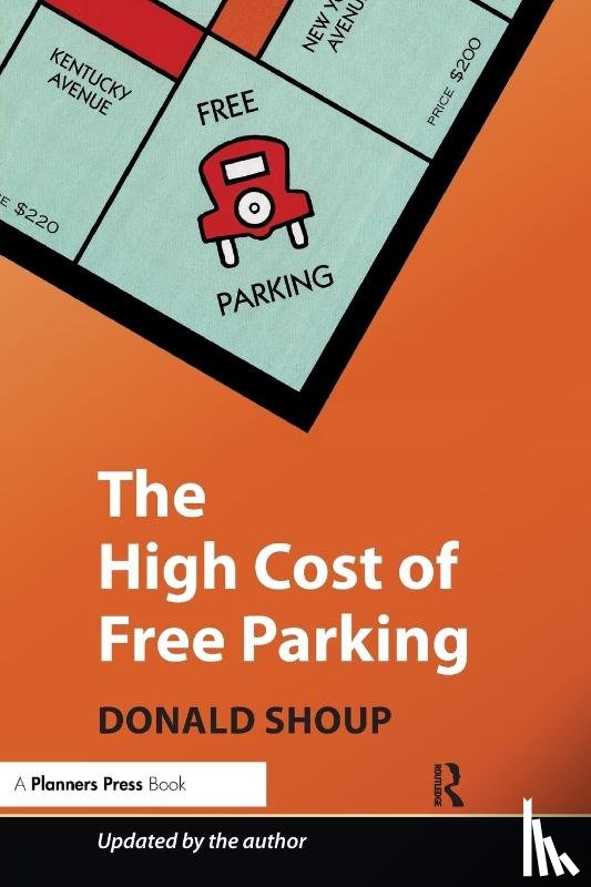 Shoup, Donald (University of California - Los Angeles - The High Cost of Free Parking