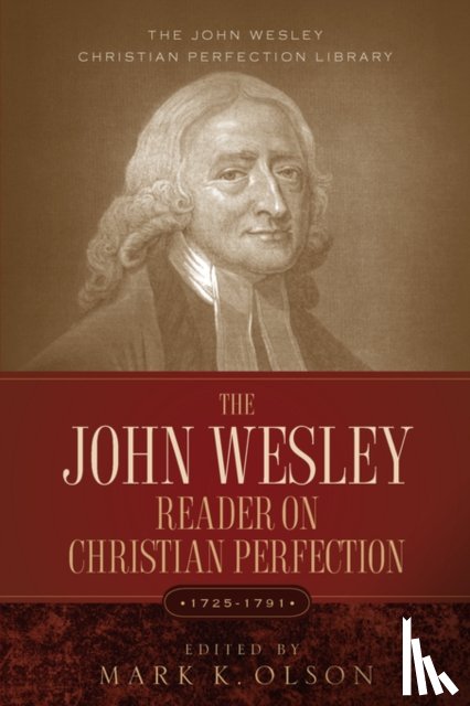 Wesley, John - The John Wesley Reader On Christian Perfection.