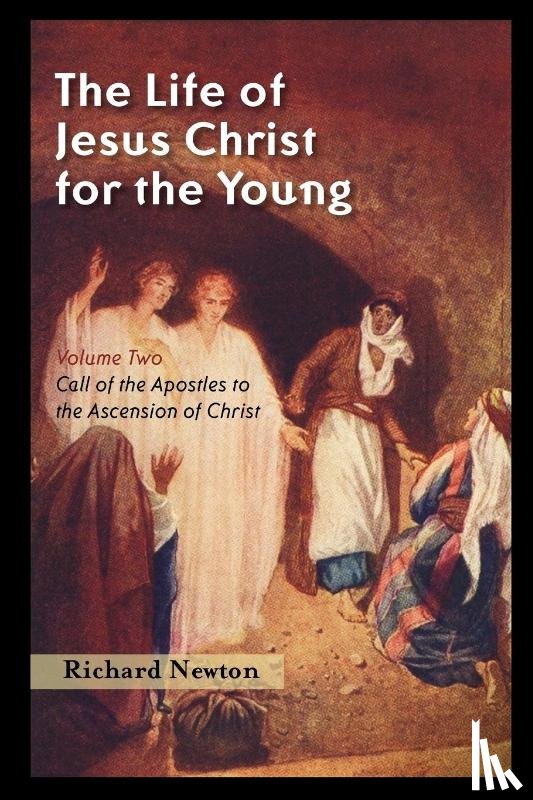Newton, Richard - The Life of Jesus Christ for the Young
