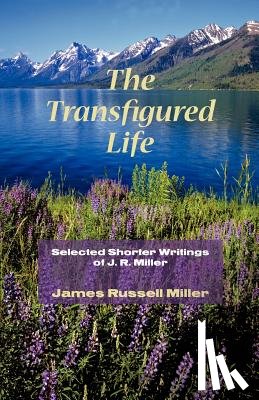 Miller, James R - The Transfigured Life