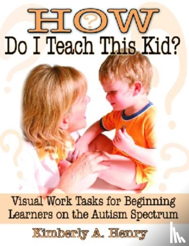 Henry, Kimberly A. - How Do I Teach This Kid?