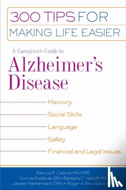 Callone, Patricia R., Kudlacek, Connie, Vasiloff, Barbara C., Manternach, Janaan D. - A Caregiver's Guide to Alzheimer's Disease