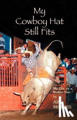 Morris, Abe - My Cowboy Hat Still Fits