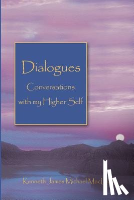 MacLean, Kenneth - Dialogues Conversations with My Higher Self