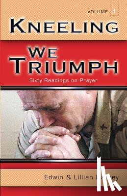 EDWIN F HARVEY - Kneeling We Triumph Vol. 1