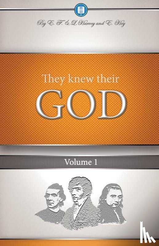 Harvey, Edwin F, Harvey, Lillian G - They Knew Their God Volume 1