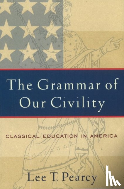 Pearcy, Lee T. - The Grammar of Our Civility