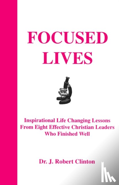 Clinton, Dr J Robert - Focused Lives
