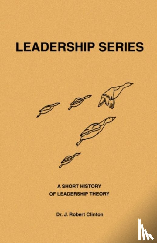 Clinton, Dr J Robert - A Short History of Leadership Theory